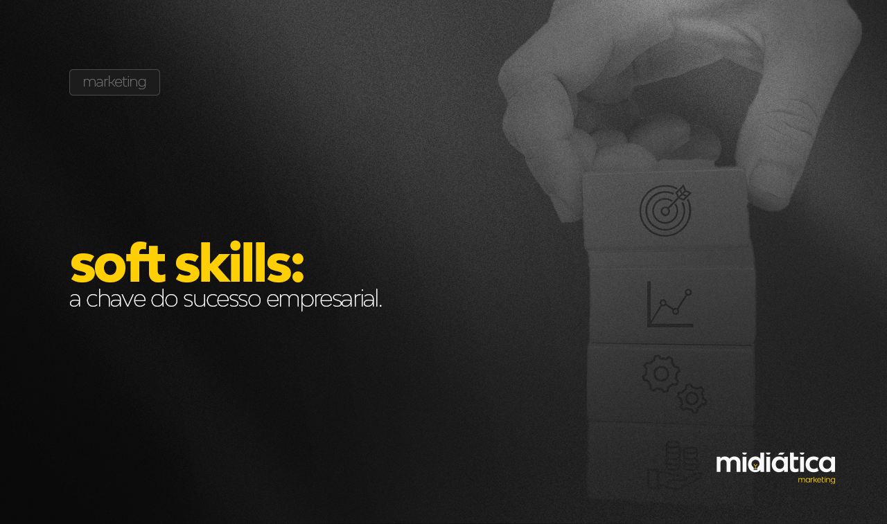 Soft Skills: A Chave do Sucesso Empresarial