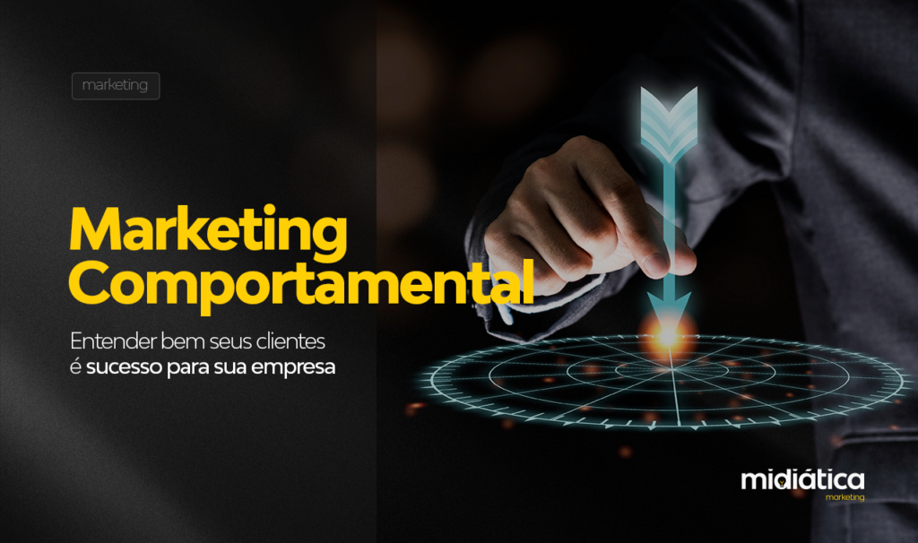Marketing Comportamental: entender bem seus clientes é sucesso para sua empresa